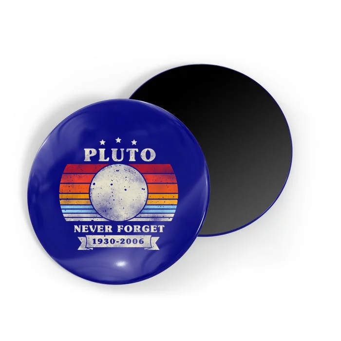 Pluto Gift Pluto Gift Pluto Never Forgecool Gift Pluto Funny Gift Magnet