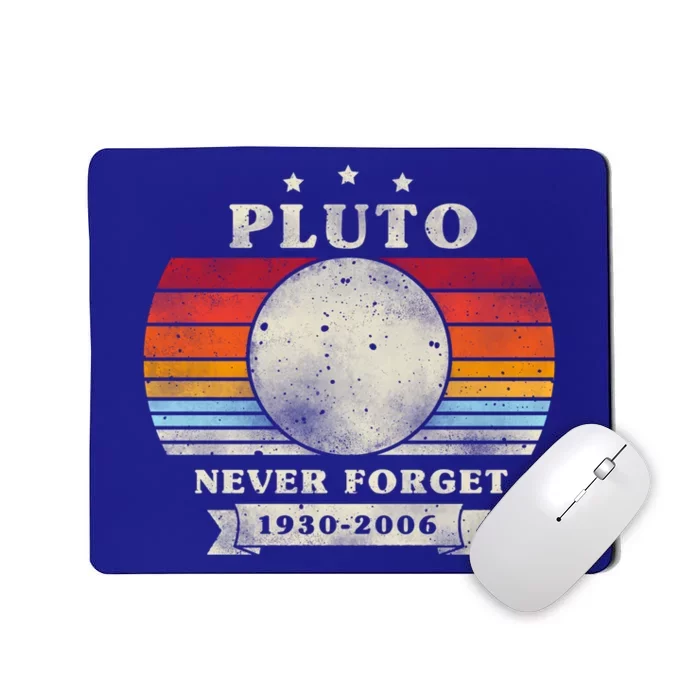 Pluto Gift Pluto Gift Pluto Never Forgecool Gift Pluto Funny Gift Mousepad