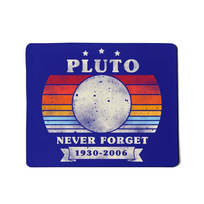 Pluto Gift Pluto Gift Pluto Never Forgecool Gift Pluto Funny Gift Mousepad