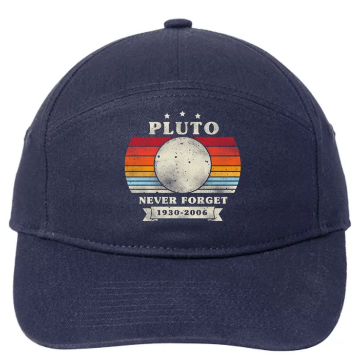 Pluto Gift Pluto Gift Pluto Never Forgecool Gift Pluto Funny Gift 7-Panel Snapback Hat