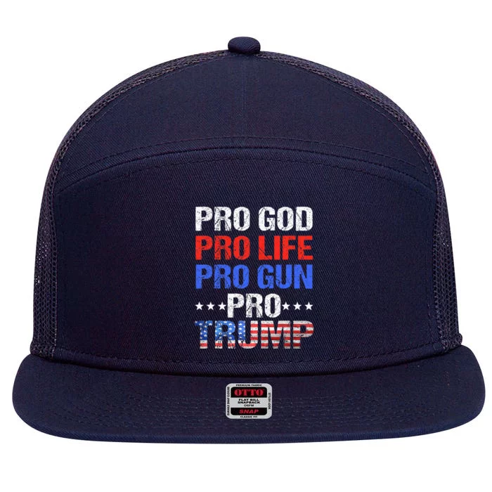 Pro God Pro Life Pro Gun Pro Trump Patriotic Trumps Fans 7 Panel Mesh Trucker Snapback Hat