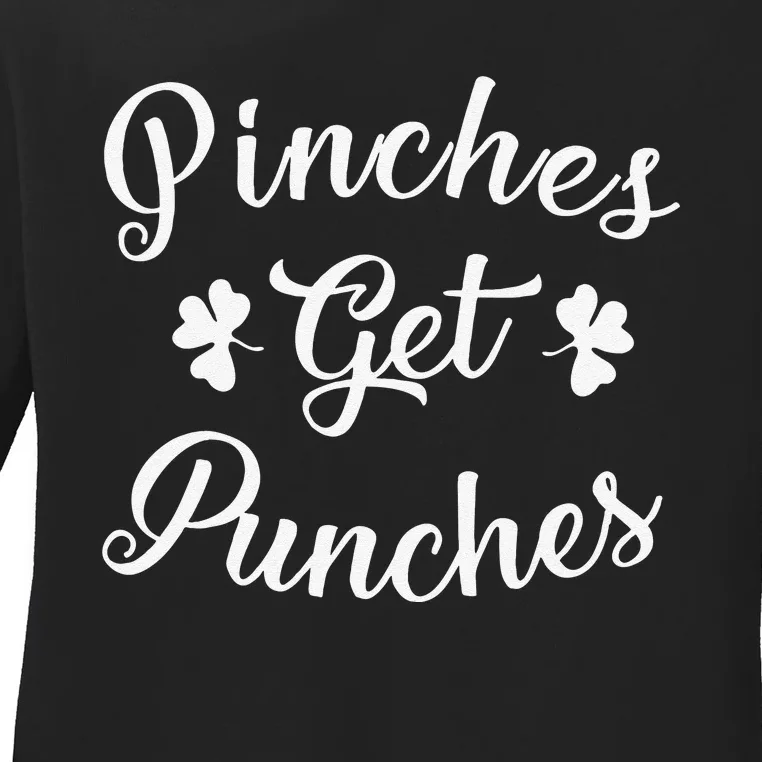 Pinches Get Punches Funny Saint Patrick's Day Ladies Long Sleeve Shirt