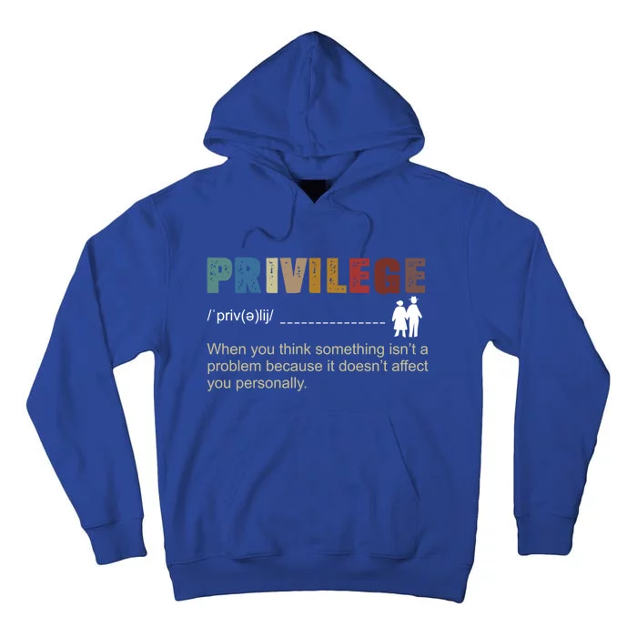 Privileged Gift Privilege Definition Gift Tall Hoodie