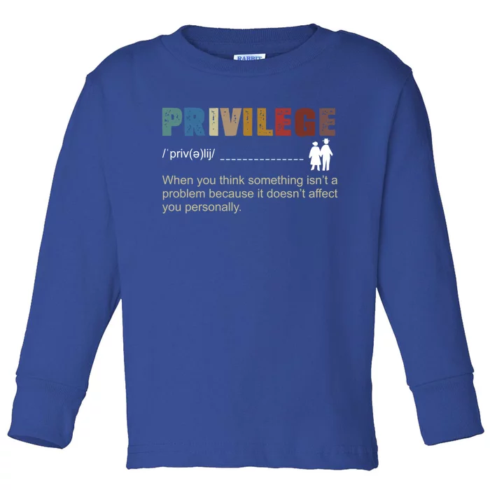 Privileged Gift Privilege Definition Gift Toddler Long Sleeve Shirt