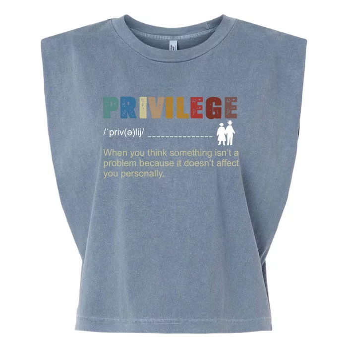 Privileged Gift Privilege Definition Gift Garment-Dyed Women's Muscle Tee