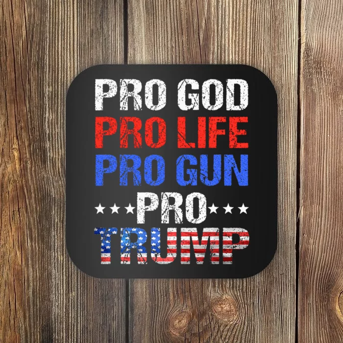 Pro God Pro Life Pro Gun Pro Trump Patriotic Trumps Fans Coaster