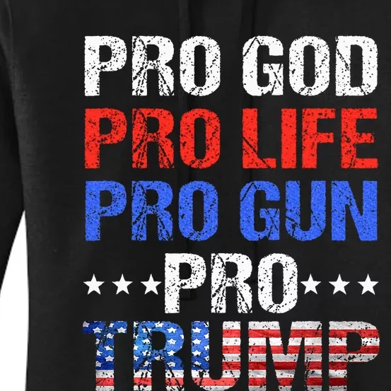 Pro God Pro Life Pro Gun Pro Trump Patriotic Trumps Fans Women's Pullover Hoodie