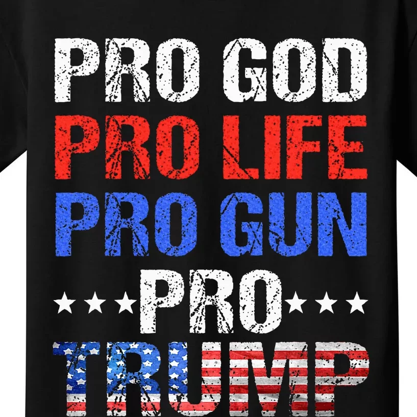 Pro God Pro Life Pro Gun Pro Trump Patriotic Trumps Fans Kids T-Shirt