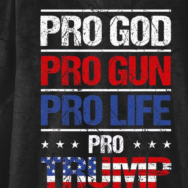 Pro God Pro Gun Pro Life Pro Trump Election Republican Hooded Wearable Blanket