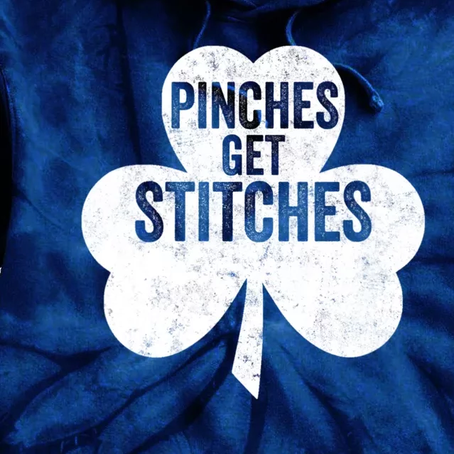 Pinches Get Stitches Funny St. Patrick's Day Tie Dye Hoodie