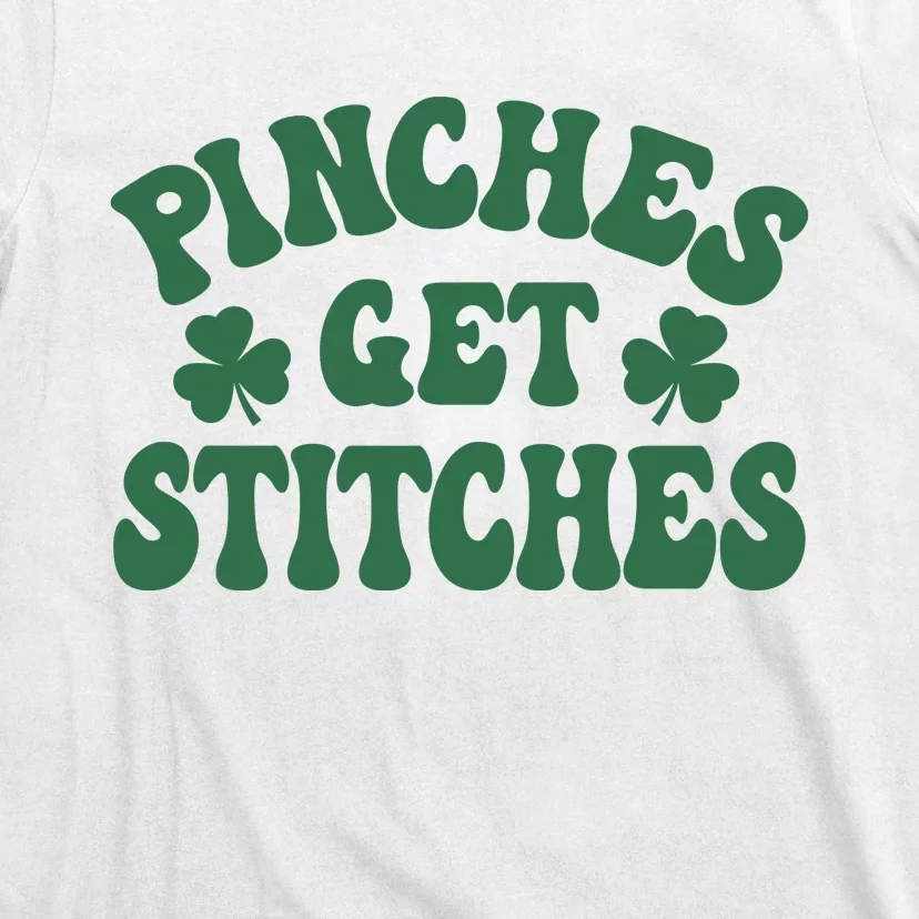 Pinches Get Stitches Lucky Day Patrick's Day Gift T-Shirt