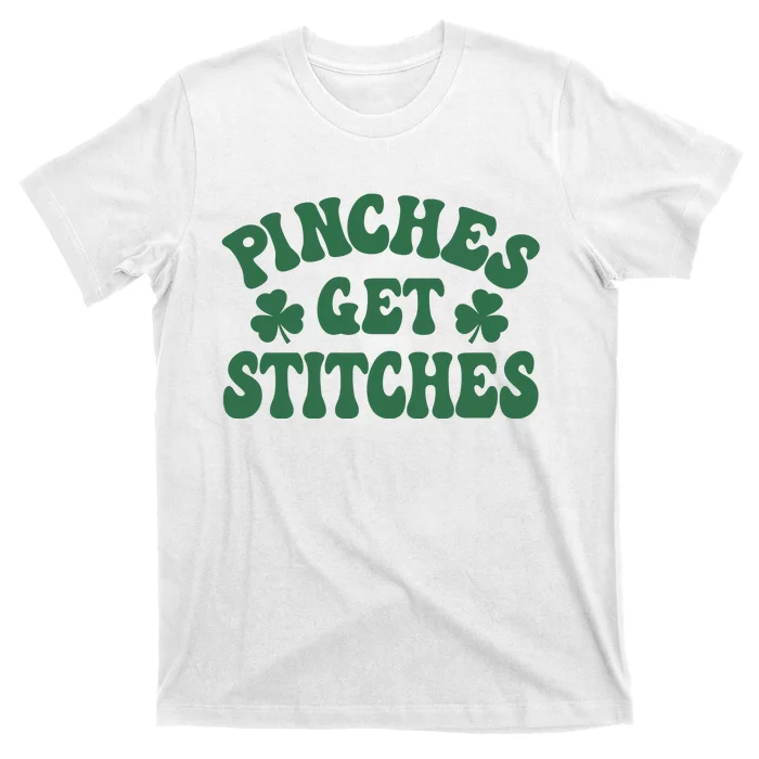 Pinches Get Stitches Lucky Day Patrick's Day Gift T-Shirt