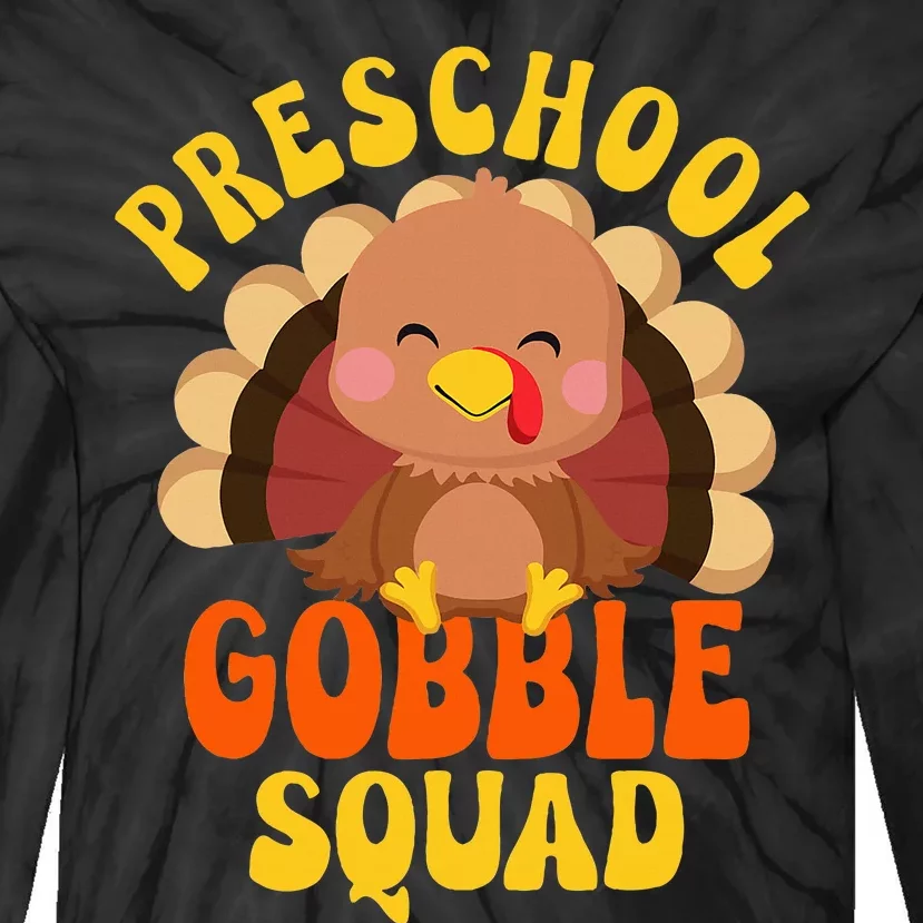 Preschool Gobble Squad Turkey Happy Thanksgiving Tie-Dye Long Sleeve Shirt