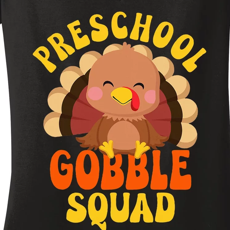 Preschool Gobble Squad Turkey Happy Thanksgiving Women's V-Neck T-Shirt