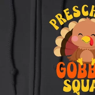 Preschool Gobble Squad Turkey Happy Thanksgiving Full Zip Hoodie