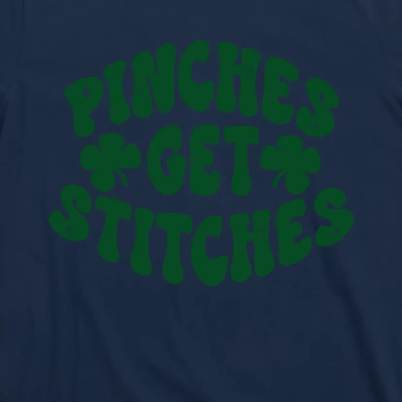 Pinches Get Stitches Funny St Patrick's Day T-Shirt