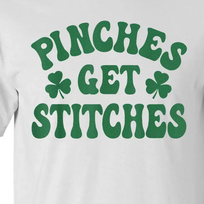 Pinches Get Stitches Shamrock Funny St. Patrick's Day Tall T-Shirt