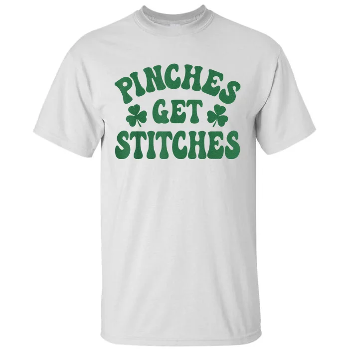 Pinches Get Stitches Shamrock Funny St. Patrick's Day Tall T-Shirt