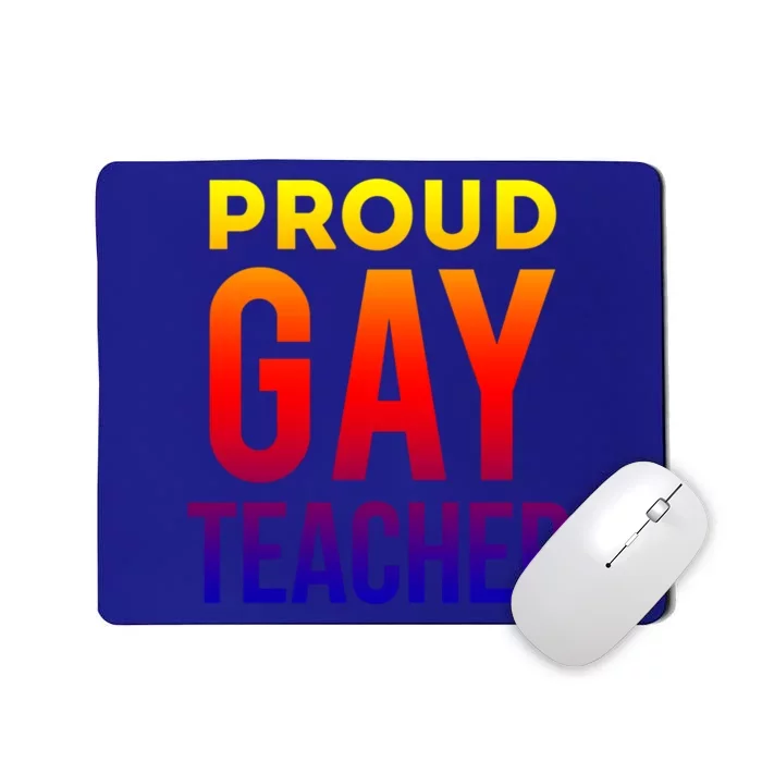 Proud Gay Teacher Lgbtq Rainbow Graduation Appreciation Gift Mousepad