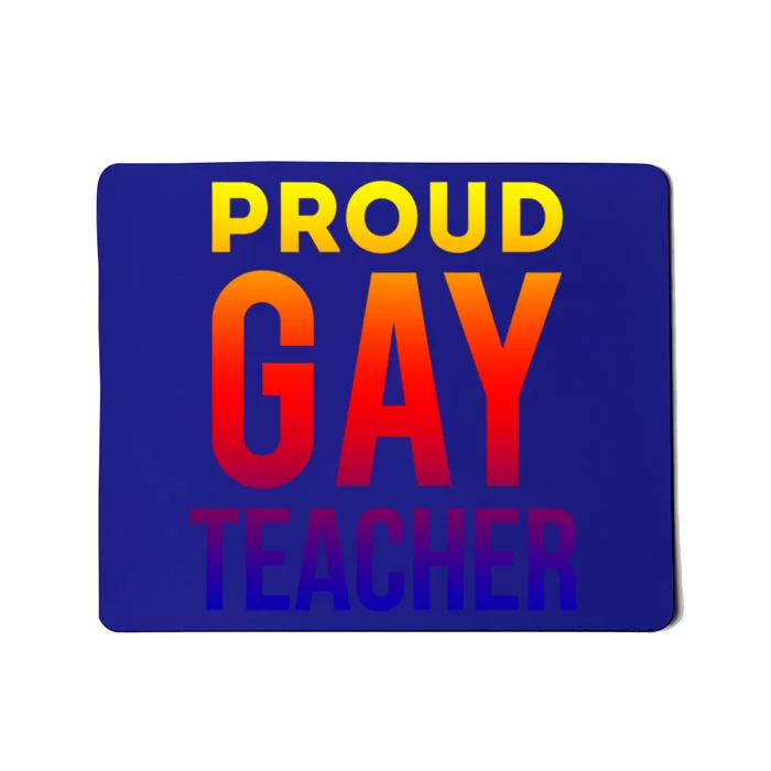 Proud Gay Teacher Lgbtq Rainbow Graduation Appreciation Gift Mousepad