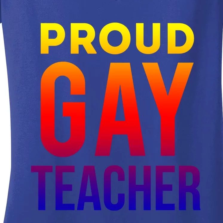 Proud Gay Teacher Lgbtq Rainbow Graduation Appreciation Gift Women's V-Neck T-Shirt