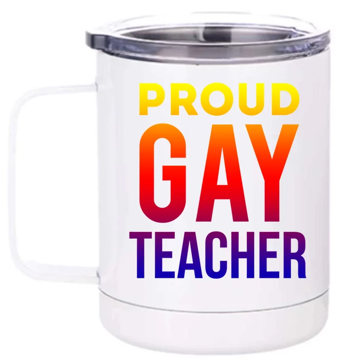 Proud Gay Teacher Lgbtq Rainbow Graduation Appreciation Gift Front & Back 12oz Stainless Steel Tumbler Cup