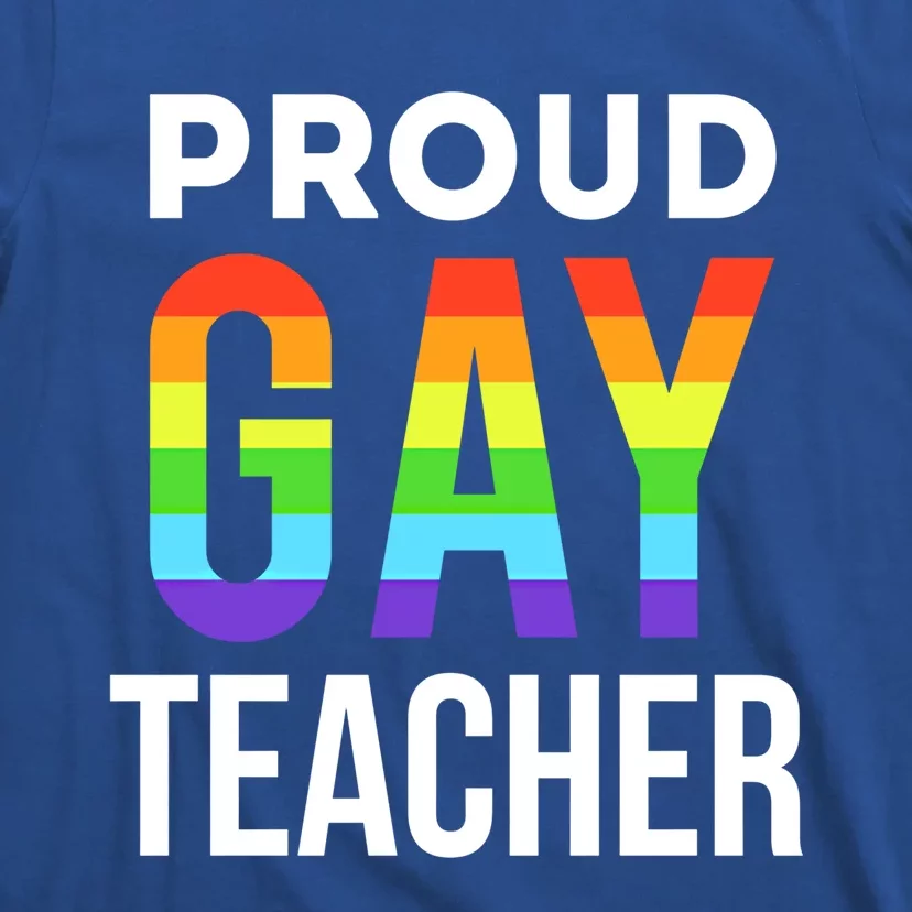 Proud Gay Teacher Lgbtq Rainbow Graduation Appreciation Cute Gift T-Shirt