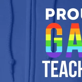 Proud Gay Teacher Lgbtq Rainbow Graduation Appreciation Cute Gift Full Zip Hoodie