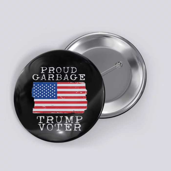 Proud Garbage Trump Voter Garbage For Trump 2024 Button