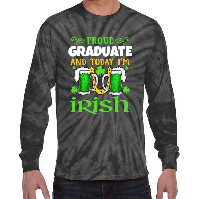 Proud Graduate Today I'm Irish Funny Beer St Patricks Day Tie-Dye Long Sleeve Shirt