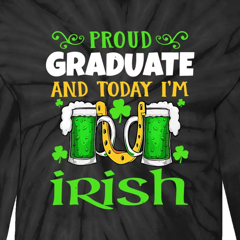 Proud Graduate Today I'm Irish Funny Beer St Patricks Day Tie-Dye Long Sleeve Shirt