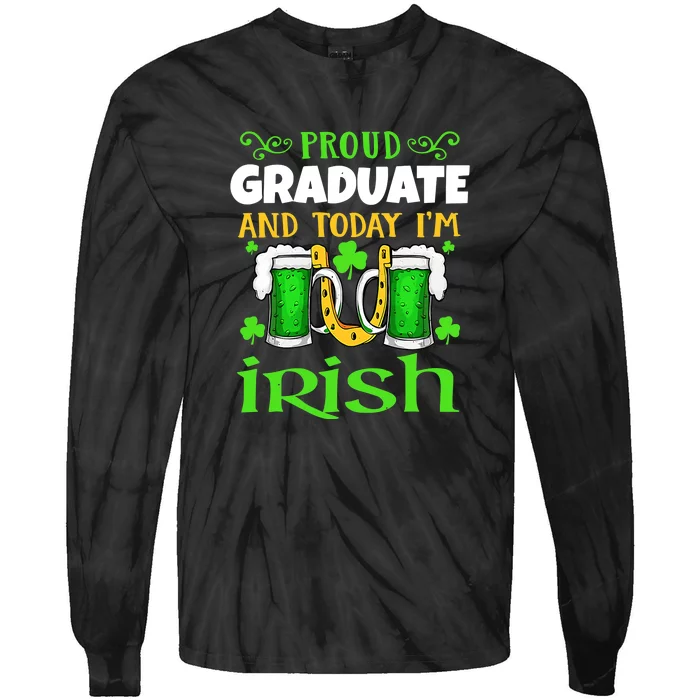 Proud Graduate Today I'm Irish Funny Beer St Patricks Day Tie-Dye Long Sleeve Shirt