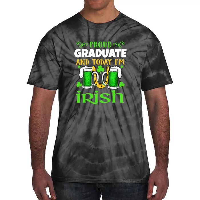 Proud Graduate Today I'm Irish Funny Beer St Patricks Day Tie-Dye T-Shirt