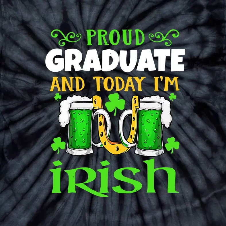 Proud Graduate Today I'm Irish Funny Beer St Patricks Day Tie-Dye T-Shirt