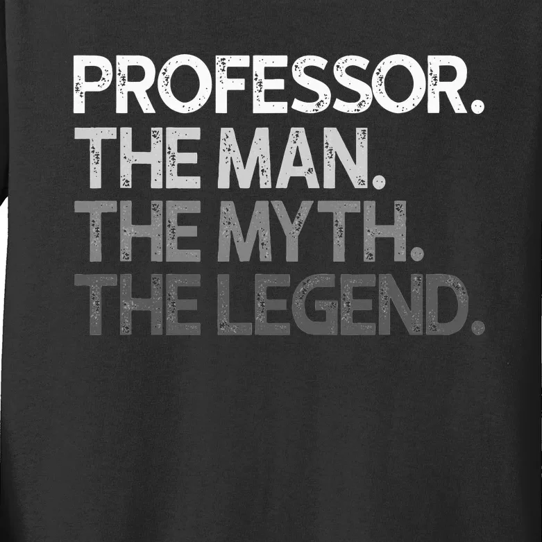 Professor Gift The Man Myth Legend Kids Long Sleeve Shirt