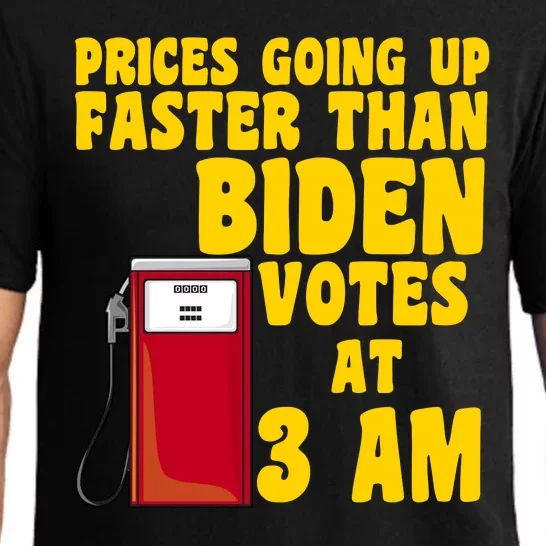 Prices Going Up Faster Than Biden Votes At 3AM Funny Pajama Set