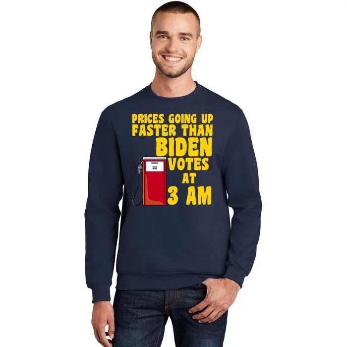 Prices Going Up Faster Than Biden Votes At 3AM Funny Sweatshirt