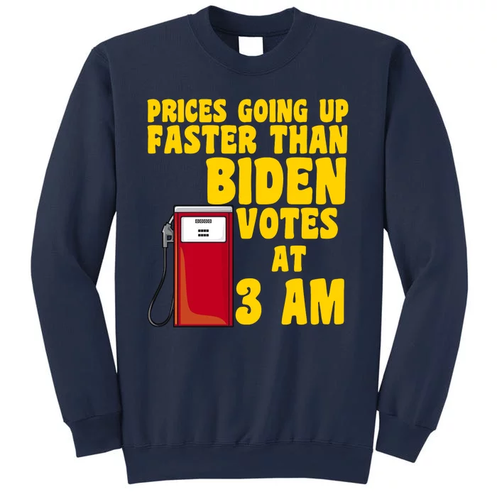 Prices Going Up Faster Than Biden Votes At 3AM Funny Sweatshirt