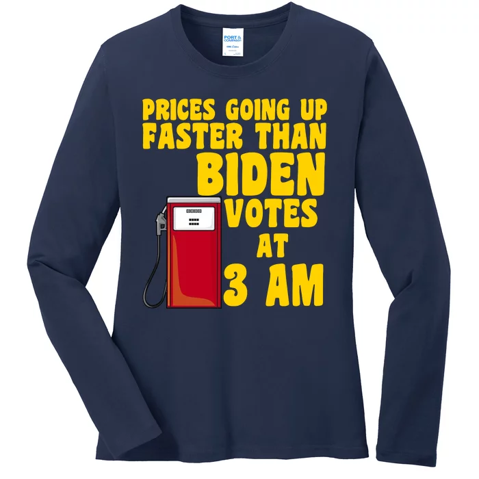 Prices Going Up Faster Than Biden Votes At 3AM Funny Ladies Long Sleeve Shirt