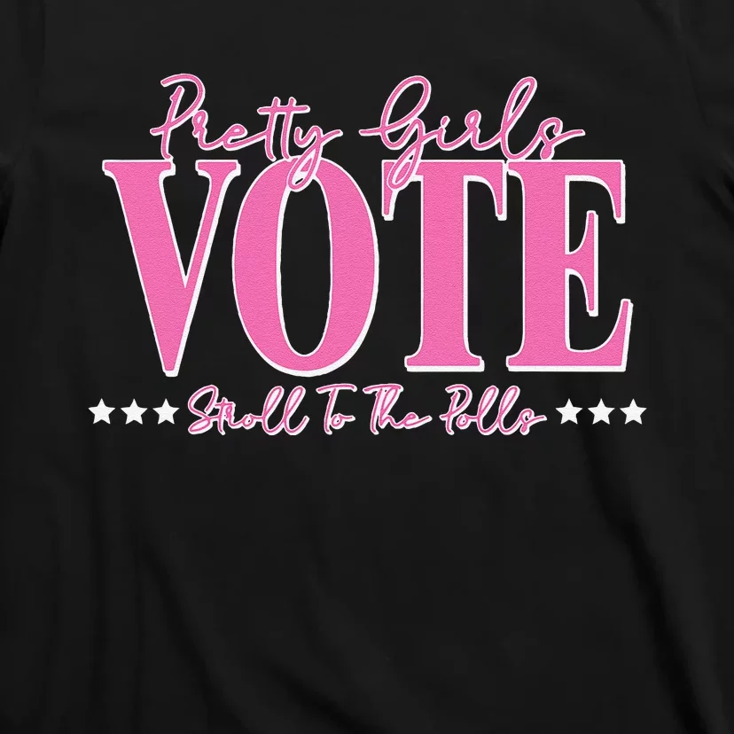 Pretty Girl Vote Stroll To The Polls Voting Gift T-Shirt