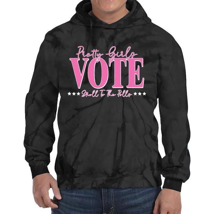 Pretty Girl Vote Stroll To The Polls Voting Gift Tie Dye Hoodie