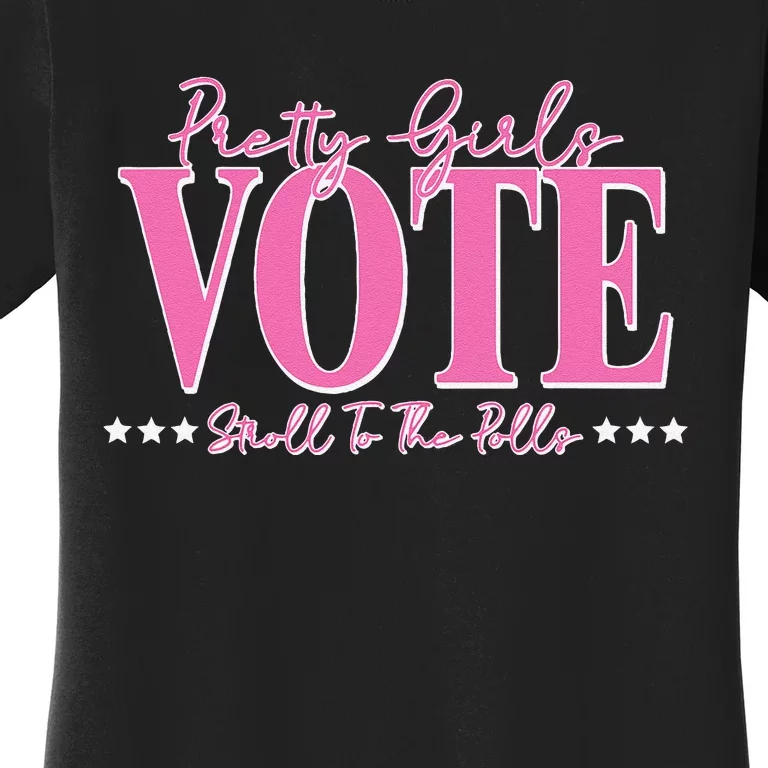 Pretty Girl Vote Stroll To The Polls Voting Gift Women's T-Shirt