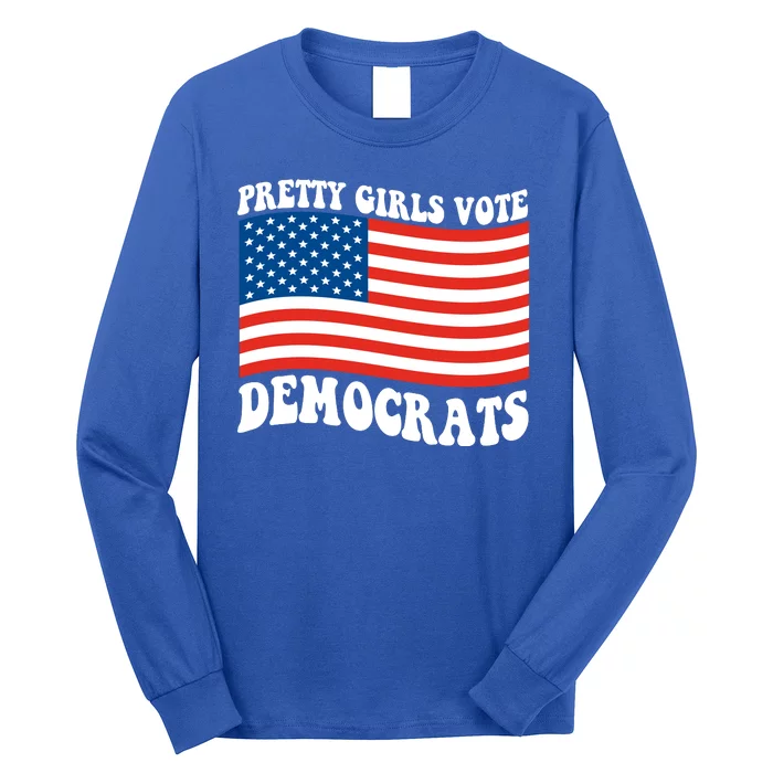 Pretty Girls Vote Democrats Long Sleeve Shirt