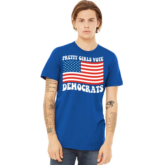 Pretty Girls Vote Democrats Premium T-Shirt