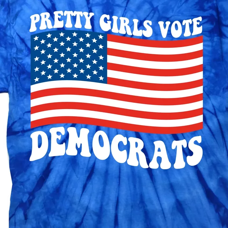 Pretty Girls Vote Democrats Tie-Dye T-Shirt