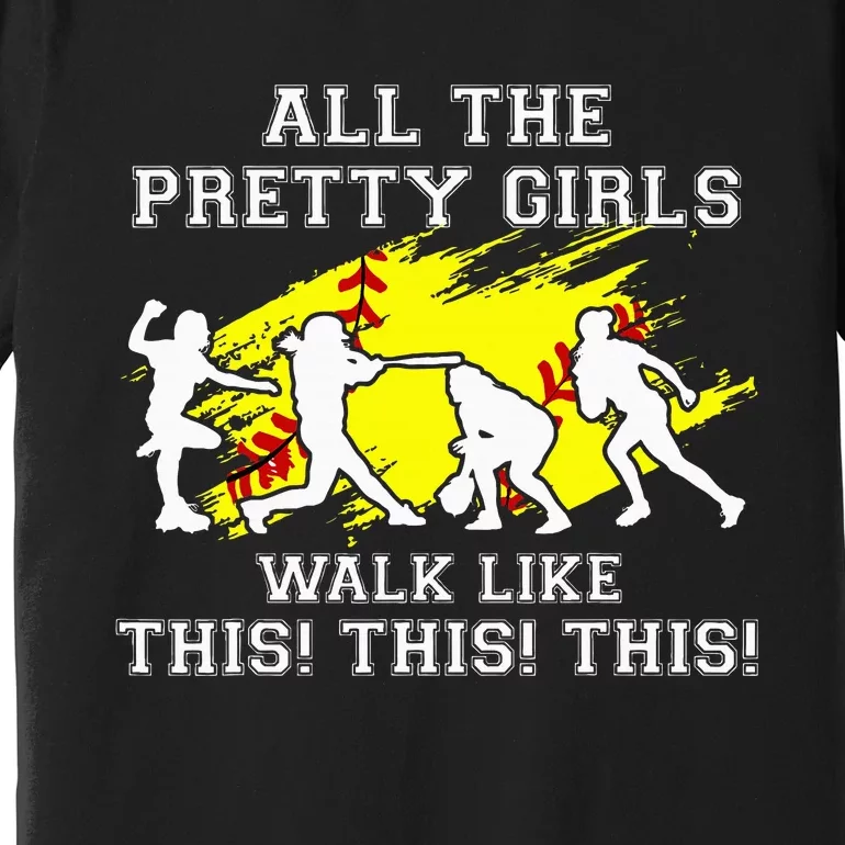 Pretty Girl Walk Like This Premium T-Shirt