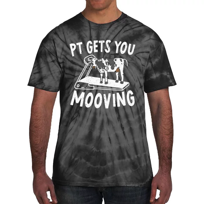 PT Gets You Mooving Physical Therapist Physiotherapy Medical Tie-Dye T-Shirt