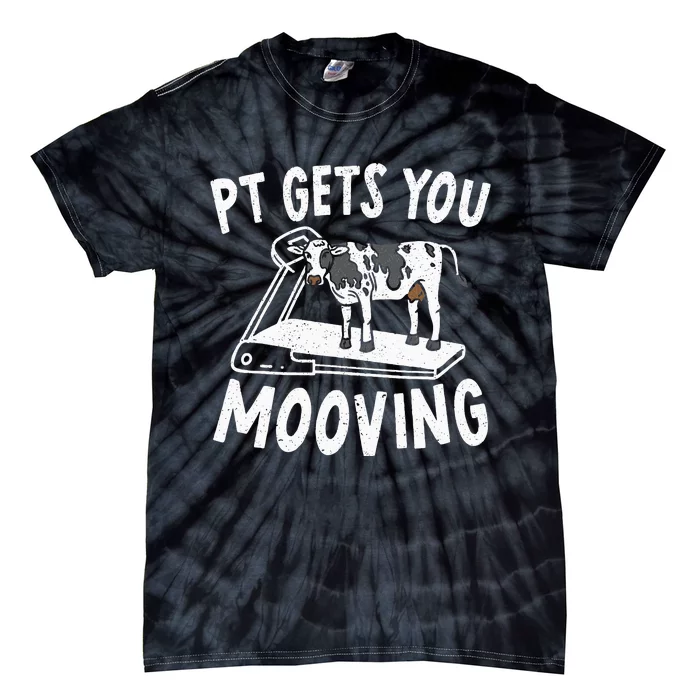 PT Gets You Mooving Physical Therapist Physiotherapy Medical Tie-Dye T-Shirt