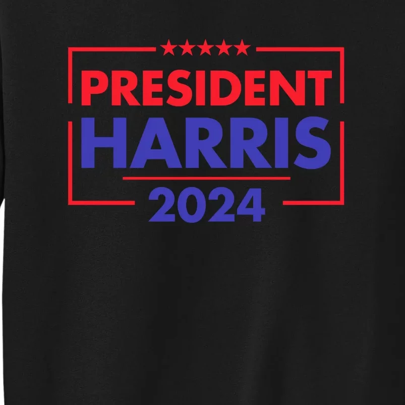 President Harris 2024 Slogan Graphic Tall Sweatshirt