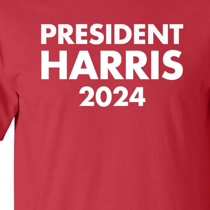 President Harris 2024 Tall T-Shirt